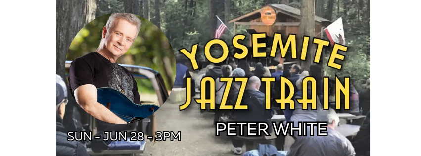 Man with guitar and outdoor event details for 'Yosemite Jazz Train' featuring Peter White.